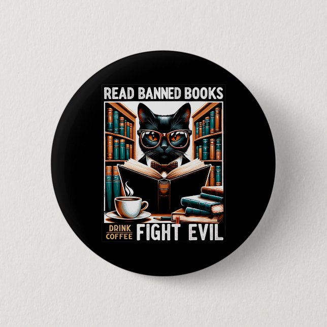 Read Banned Books Drink Coffee Fight Evil Book Rea 6 Cm Round Badge (Front)