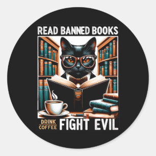 Read Banned Books Drink Coffee Fight Evil Book Rea Classic Round Sticker