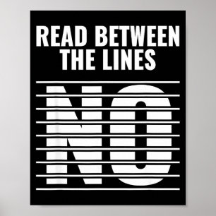 Read Between The Lines - No _ Funny Dark Sarcastic Poster
