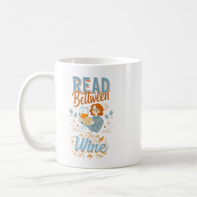 Read between the wine. Readers Gift  Coffee Mug (Left)