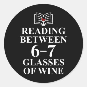 Read Between The Wines 6 7 Reading 6-7 Just One Mo Classic Round Sticker