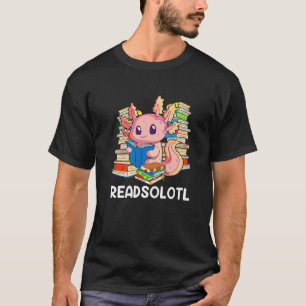 Read Book Axolotl Reading Fish Books Lizard Girls T-Shirt