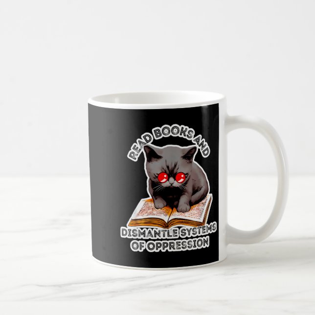 Read books and dismantle systems of oppression  coffee mug (Right)