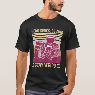 Read Books Be Kind Stay Weird Casual Book 1 T-Shirt
