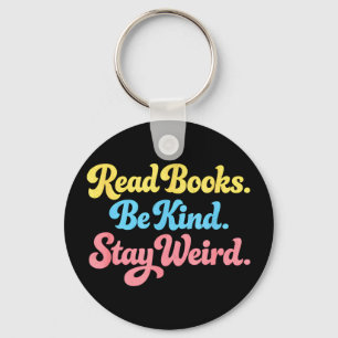 Read books be kind stay weird positive inspiring key ring