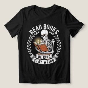 "Read Books, Be Kind, Stay Weird" Skeleton Tri-Blend Shirt