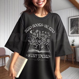 Read Books Be Kind Stay Weird T-Shirt