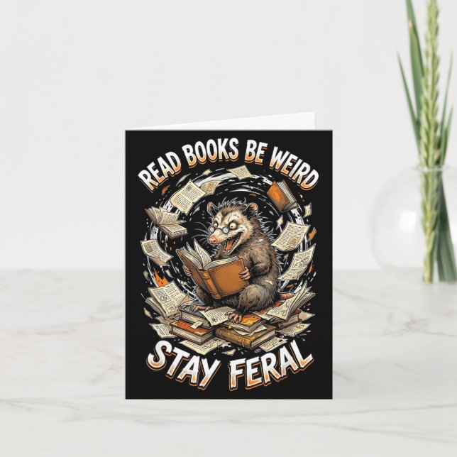 Read books be weird stay feral funny opossum card (Front)