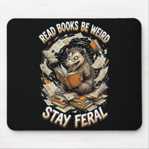 Read books be weird stay feral funny opossum mouse pad