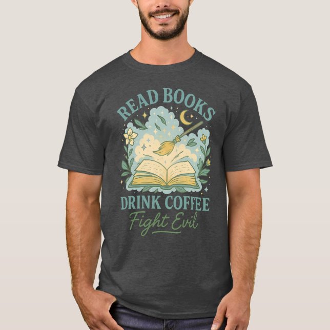 READ BOOKS DRINK COFFEE T-Shirt (Front)