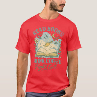 READ BOOKS DRINK COFFEE T-Shirt