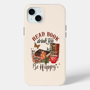Read Books, Drink Tea & Be Happy iPhone 15 Plus Case
