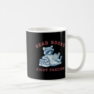 Read books fight fascism resistance funny raccoon coffee mug