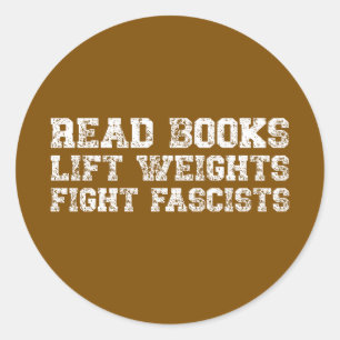 Read Books Lift Weights Fight Fascists Classic Round Sticker