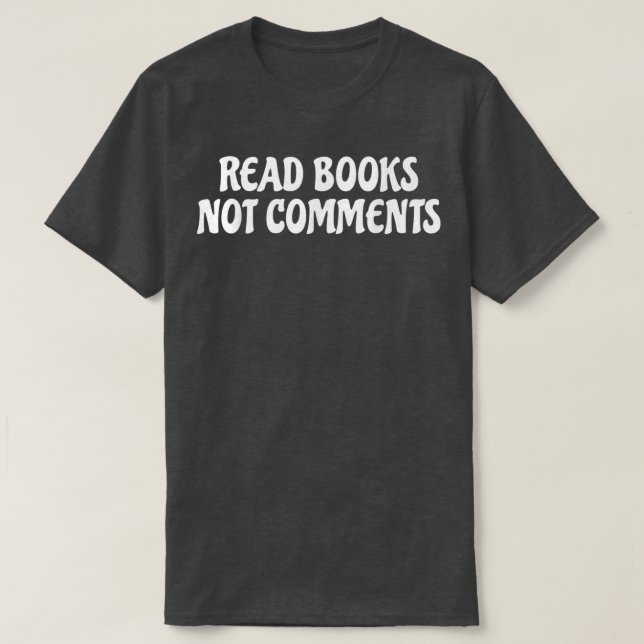 Read Books Not Comments  Book Lovers Tops Bookworm (Design Front)