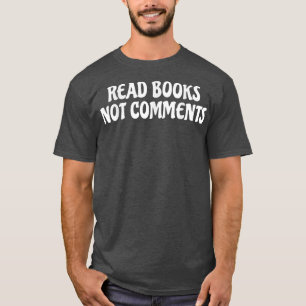Read Books Not Comments Book Lovers Tops Bookworm