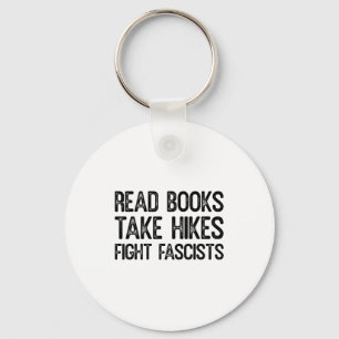 Read books take hikes fight fascists key ring