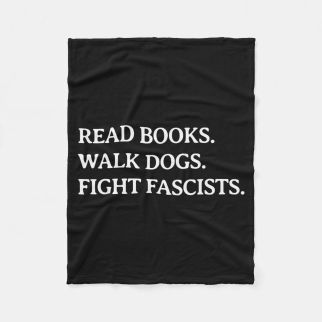 Read Books Walk Dogs Fight Fascists - Reading Book Fleece Blanket (Front)