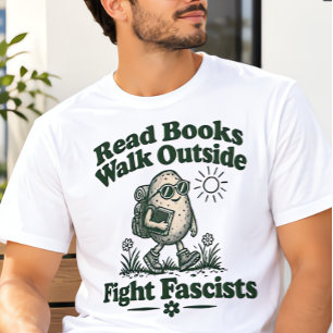 Read Books Walk Outside Fight Fascists T-Shirt