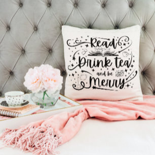 Read, Drink Tea, and be Merry Pillow