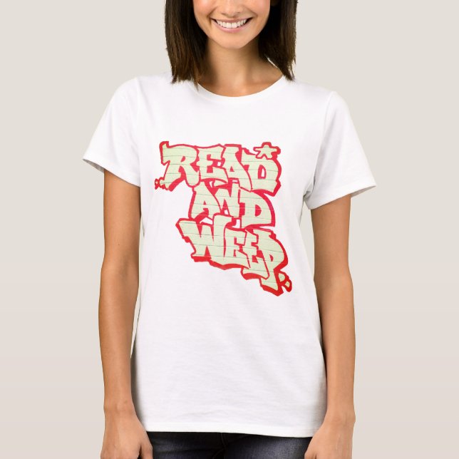 Read 'em and Weep T-Shirt (Front)