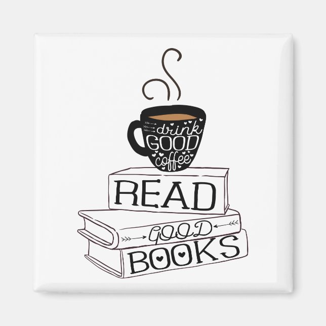 Read Good Books, Drink Good Coffee Magnet (Front)