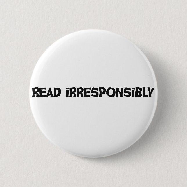 Read Irresponsibly 6 Cm Round Badge (Front)