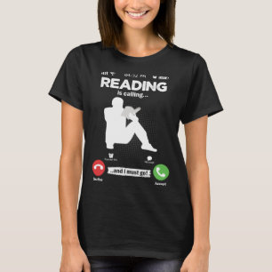 Read Is Calling I Must Go Library Books Hobby Read T-Shirt