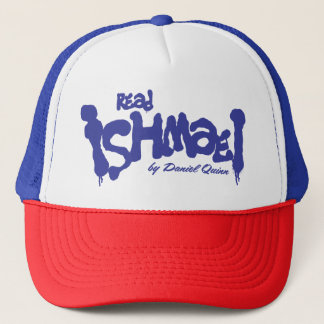 Read Ishmael by Daniel Quinn Trucker Hat