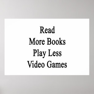 Read More Books Play Less Video Games Poster