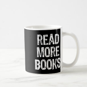 Read More Books Reading Reader Lovers Gift Christm Coffee Mug