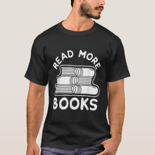 Read More Books T-Shirt, Book Tee, Literary Shirt