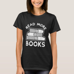 Read More Books T-Shirt, Book Tee, Literary Shirt 