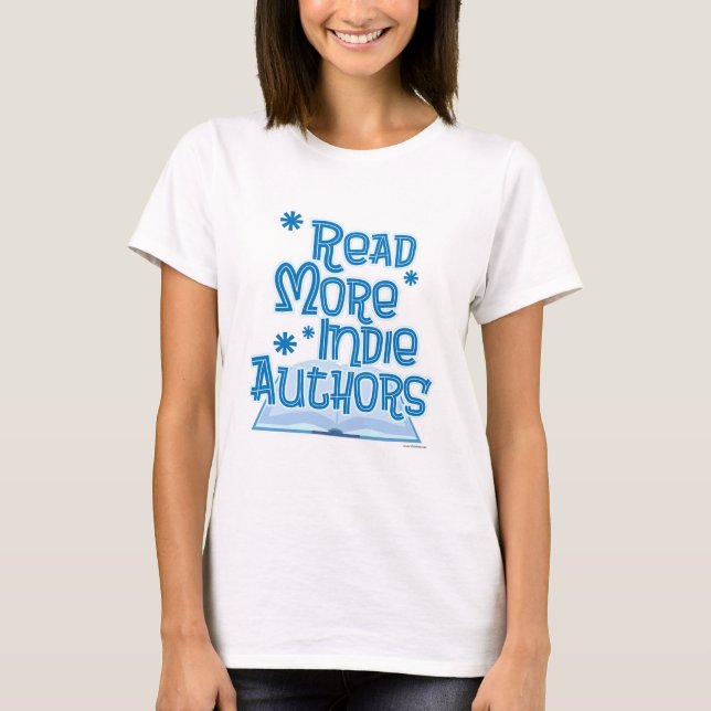 Read More Indie Authors Book Lover Design T-Shirt (Front)