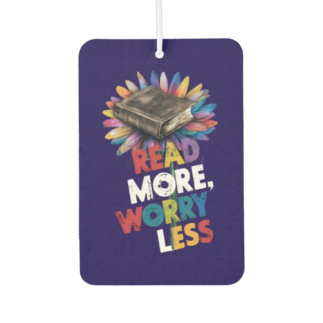 Read More, Less Worry Funny Sayings Book Reading  Car Air Freshener (Front)