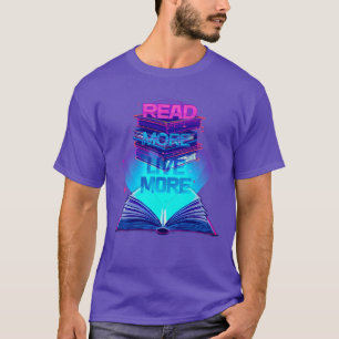 Read More Live More – Neon Book Stack & Glowing  T-Shirt