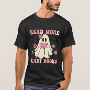Read More Scary Books Teacher Halloween Ghost Book T-Shirt