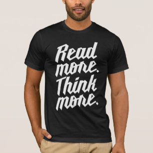 Read More Think More T-Shirt