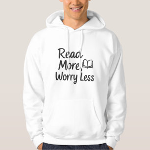 Read More, Worry Less – Cosy Book Lover Hoodie Des