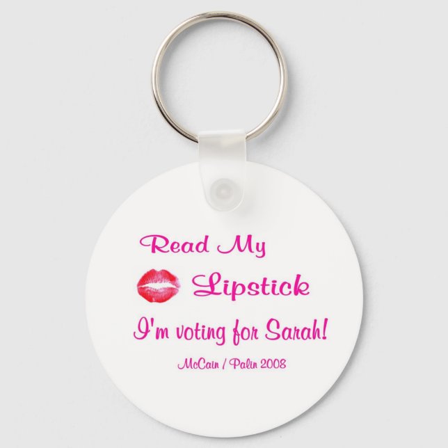 Read My Lipstick - I'm Voting For Sarah! Key Ring (Front)