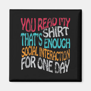 Read My Shirt Thats Enough Graphic Novelty Sarcast Magnet