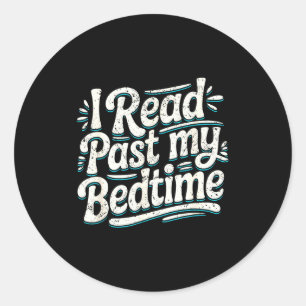 Read past bedtime book lover funny reading quote classic round sticker