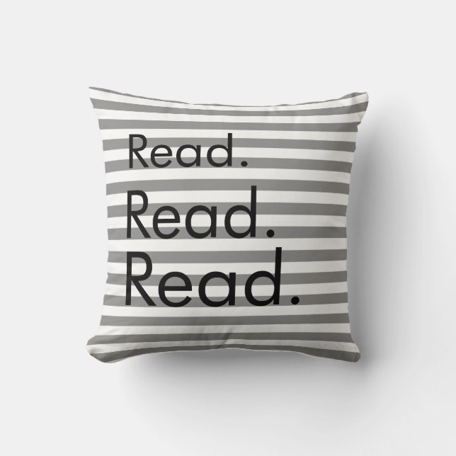 Read. Read. Read. Grey and White Striped Pillow (Front)