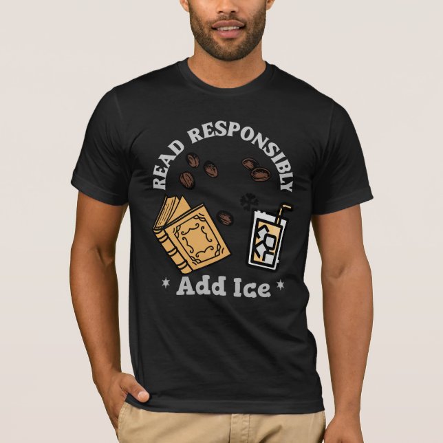 Read responsibly - Add Ice T-Shirt (Front)