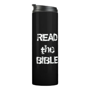 Read The Bible Black and White Thermal Tumbler