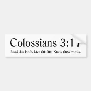 Read the Bible Colossians 3:17 Bumper Sticker