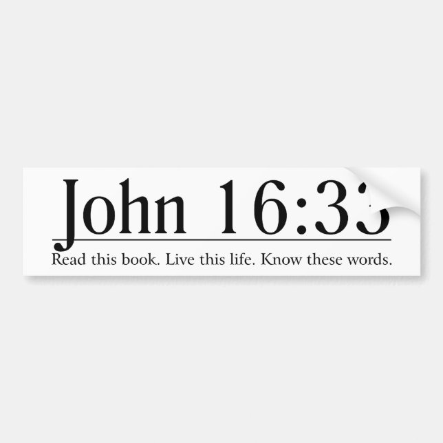Read the Bible John 16:33 Bumper Sticker (Front)