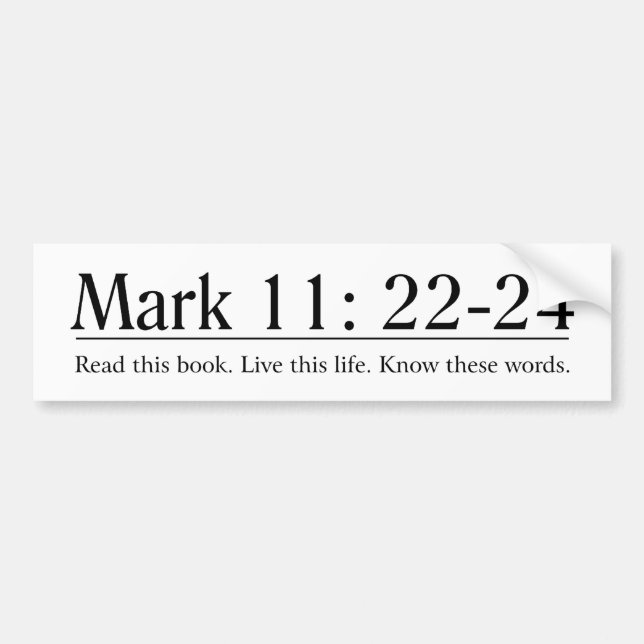 Read the Bible Mark 11:22-24 Bumper Sticker (Front)