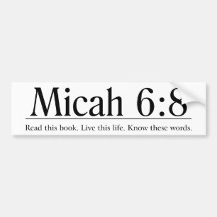 Read the Bible Micah 6:8 Bumper Sticker