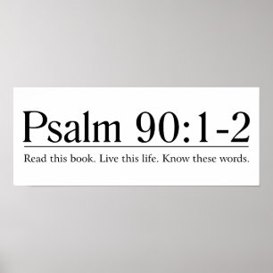 Read the Bible Psalm 90:1-2 Poster